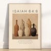 Bring faith and calm to your home with this neutral Jars of Clay wall art featuring Isaiah 64:8 in a minimalist style.