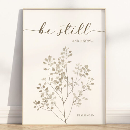 Christian wall art featuring Psalm 46:10. Neutral botanical design- Be still and know bible verse wall art– perfect for nursery, homeschool, or church.